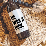 He Was a Dick Wine Label